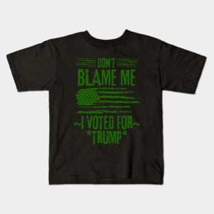 Don't Blame Me I Voted For Trump Kids T-Shirt